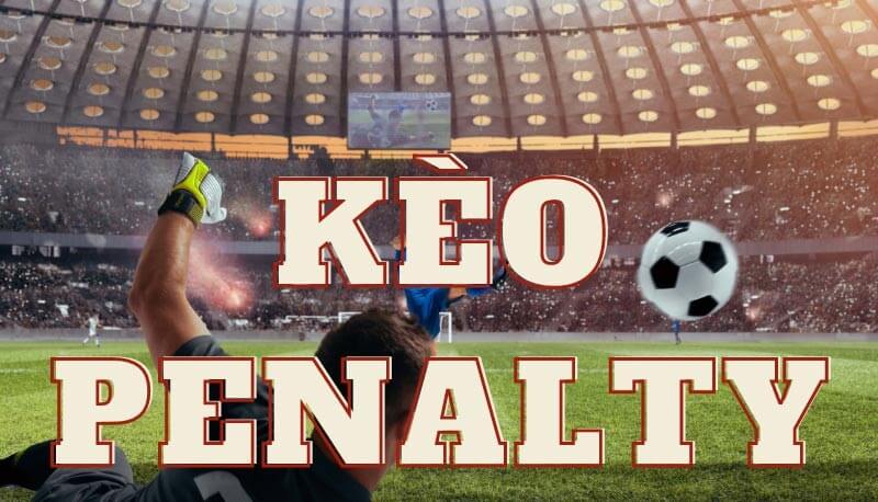 Kèo Penalty tính thế nào? Kinh nghiệm đặt cược nào hiệu quả? 1 Kèo penalty là gì? Kèo penalty tính thế nào?