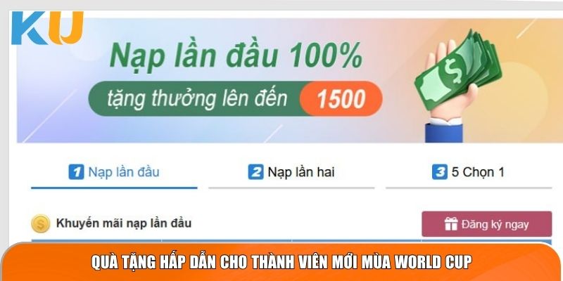 Khuyến Mãi Kubet 2026 - Cập Nhật Ưu Đãi Giá Trị 4 Quà tặng hấp dẫn cho thành viên mới mùa World Cup